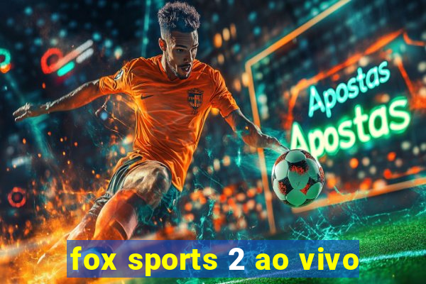 fox sports 2 ao vivo